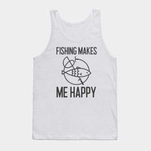 Fishing Makes Me Happy Tank Top